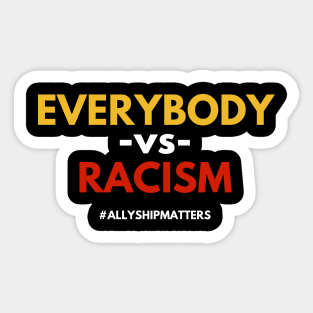 "Everybody vs RACISM" (#BlackLivesMatter) Sticker